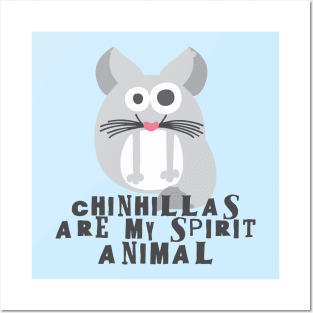 Chinchillas are my spirit animal Posters and Art